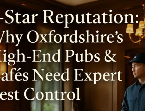 Why Oxfordshire’s High-End Pubs & Cafés Need Expert Pest Control